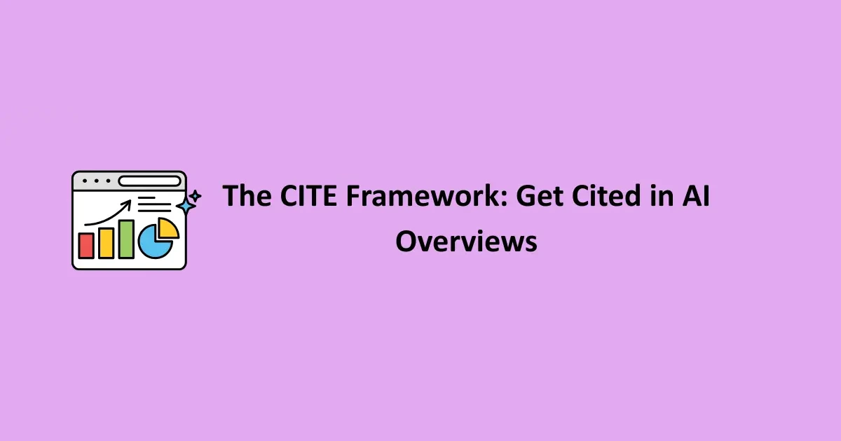 How the CITE Framework Gets Your Content Cited in AI (2026 Guide)