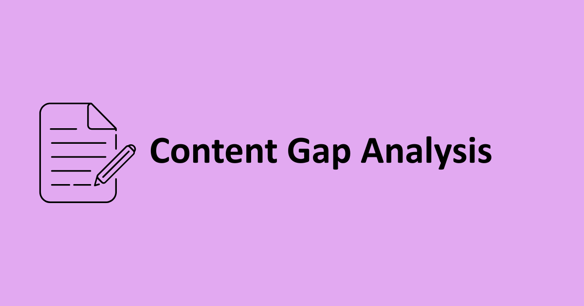 Content Gap Analysis: 6 Steps and the Filter Most People Skip