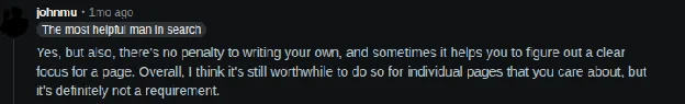 John Mueller's Reddit reply saying there's no penalty to writing your own titles or descriptions and it can help focus a page, though it's not a requirement