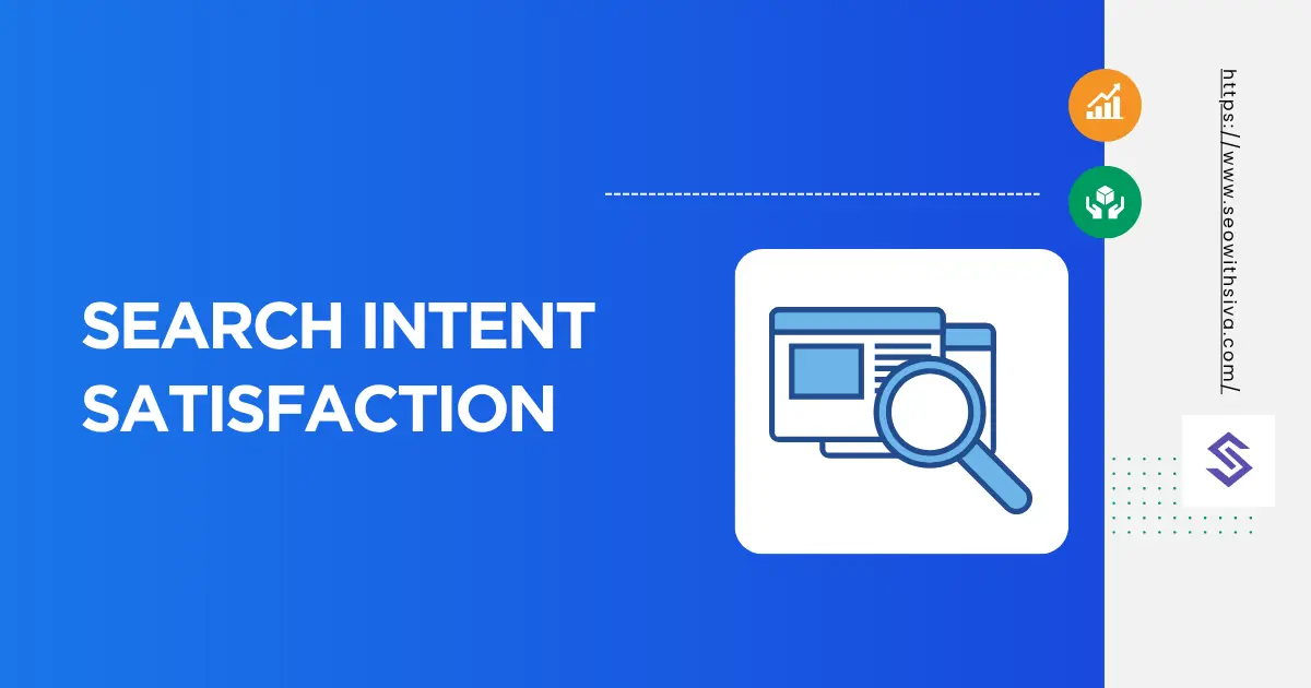 What Is Search Intent Satisfaction? A Complete SEO Guide